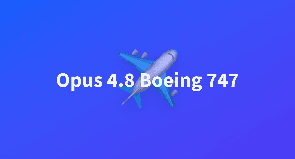 Opus 4.8 Boeing 747 Benchmark